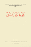 The Myth of Paraguay in the Fiction of Augusto Roa Bastos