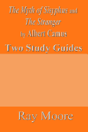 The Myth of Sisyphus and the Stranger by Albert Camus: Two Study Guides