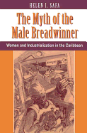 The Myth of the Male Breadwinner: Women and Industrialization in the Caribbean