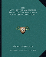 The Myth Of The Manuscript Found Or The Absurdities Of The Spaulding Story