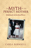 The Myth of the Perfect Mother: Rethinking the Spirituality of Women