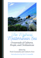 The Mythical Mediterranean Sea: Crossroads of Cultures, People, and Civilizations