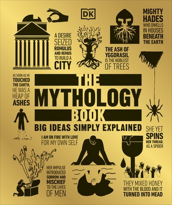 The Mythology Book: Big Ideas Simply Explained - DK