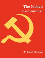 The Naked Communist - Skousen, W Cleon