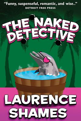 The Naked Detective - Shames, Laurence