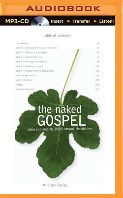 The Naked Gospel: The Truth You May Never Hear in Church - Farley, Andrew