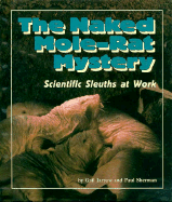 The Naked Mole-Rat Mystery: Scientific Sleuths at Work