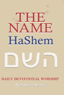 The Name - Hashem: Daily Devotional Worship