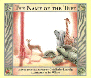 The Name of the Tree: A Bantu Folktale - Lottridge, Celia Barker (Adapted by), and Wallace, Aan