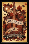 The Name of the Wind: The legendary must-read fantasy masterpiece