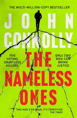 The Nameless Ones: Private Investigator Charlie Parker hunts evil in the nineteenth book in the globally bestselling series - Connolly, John