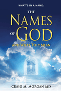 The Names of God: And What They Mean