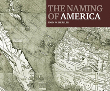 The Naming of America: Martin Waldseemller's 1507 World Map and the Cosmographiae Introductio
