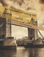The Napoleon of Notting Hill: Large Print