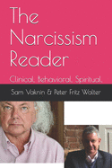 The Narcissism Reader: Clinical. Behavioral. Spiritual.