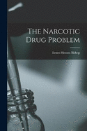 The Narcotic Drug Problem