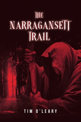 The Narragansett Trail: A Horror Story - O'Leary, Tim J