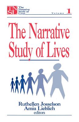 The Narrative Study of Lives - Josselson, Ruthellen H (Editor), and Lieblich, Amia, Dr. (Editor)