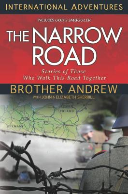The Narrow Road: Stories of Those Who Walk This Road Together - Andrew, Brother, and Sherrill, John, and Sherrill, Elizabeth