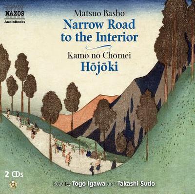 The Narrow Road to the Interior/Hojoki - Basho, Matsuo, and Chomei, Kamo No, and Igawa, Togo (Read by)