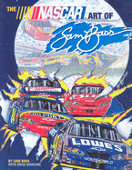 The NASCAR Art of Sam Bass - Bass, Sam, and Bowling, Brad