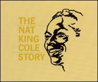 The Nat King Cole Story - Nat King Cole