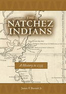 The Natchez Indians: A History to 1735