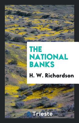 The National Banks - Richardson, H W