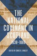The National Covenant in Scotland, 1638-1689