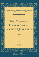 The National Genealogical Society Quarterly, Vol. 2: 1913 (Classic Reprint)