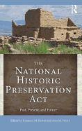 The National Historic Preservation Act: Past, Present, and Future