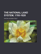 The National Land System, 1785-1820