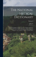 The National Medical Dictionary: Including English, French, German, Italian, and Latin Technical Terms Used in Medicine and the Collateral Sciences, and a Series of Tables of Useful Data; Volume 2