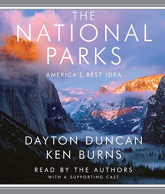 The National Parks: America's Best Idea - Duncan, Dayton (Read by), and Burns, Ken (Read by), and Stetson, Lee (Read by)