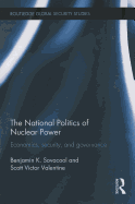 The National Politics of Nuclear Power: Economics, Security, and Governance