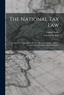 The National Tax Law: As Amended, Embodying All the Official Decisions ... with a Complete Compendium of Stamp Duties