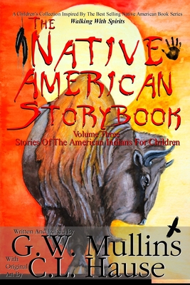 The Native American Story Book Volume Three Stories of the American Indians for Children - Mullins, G W