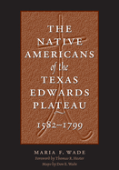 The Native Americans of the Texas Edwards Plateau, 1582-1799