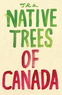The Native Trees of Canada - Shapton, Leanne