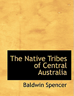 The Native Tribes of Central Australia