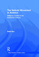 The Nativist Movement in America: Religious Conflict in the Nineteenth Century
