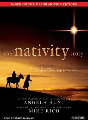 The Nativity Story - Hunt, Angela, Dr., and Raudman, Renee (Narrator)