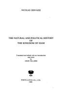 The Natural and Political History of the Kingdom of Siam