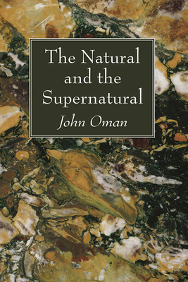 The Natural and the Supernatural - Oman, John