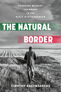 The Natural Border: Bounding Migrant Farmwork in the Black Mediterranean