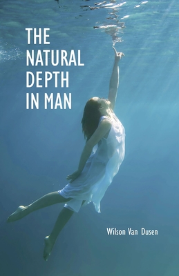The Natural Depth in Man - Van Dusen, Wilson