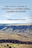 The Natural History of a Canyon and Its Surrounding Sagebrush Steppe