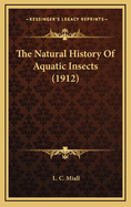 The Natural History of Aquatic Insects (1912)