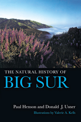 The Natural History of Big Sur: Volume 57 - Henson, Paul, and Usner, Donald J