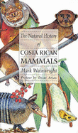 The Natural History of Costa Rican Mammals - Wainwright, Mark